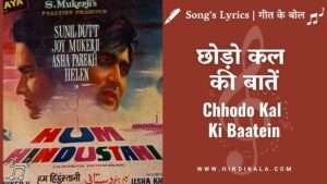chhodo-kal-ki-baatein-lyrics-in-hindi-and-english-with-meaning-translation-hum-hindustani-1960-mukesh