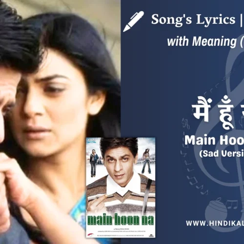 Main Hoon Na (2004) – Main Hoon Na Sad Version Lyrics Meaning (English Translation) | Abhijeet | मैं हूँ ना