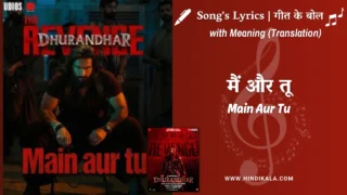 Dhurandhar The Revenge (2026) – Main Aur Tu Dhurandhar 2 Lyrics Meaning (English Translation) | Jasmine Sandlas, Reble, Shashwat Sachdev | मैं और तू